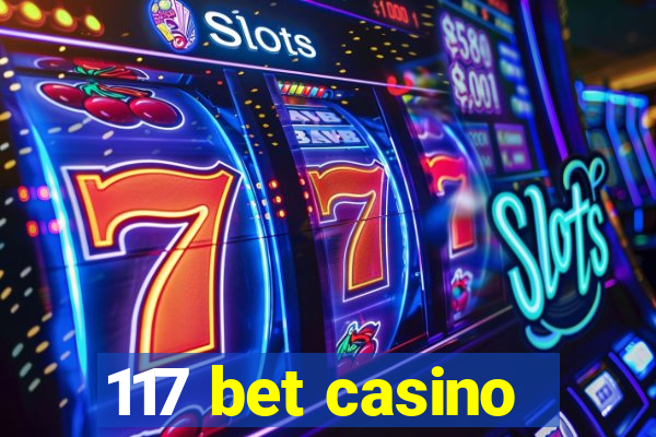 117 bet casino